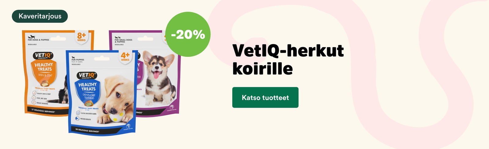 -20 % VetIQ herkut lemmikeille. Katso tuotteet!