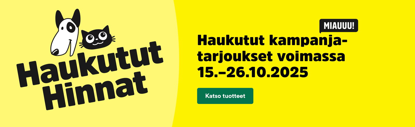 Haukutut Hinnat! Haukutut kampanja tarjoukset voimassa 15.-26.10.2025. Katso tuotteet!
