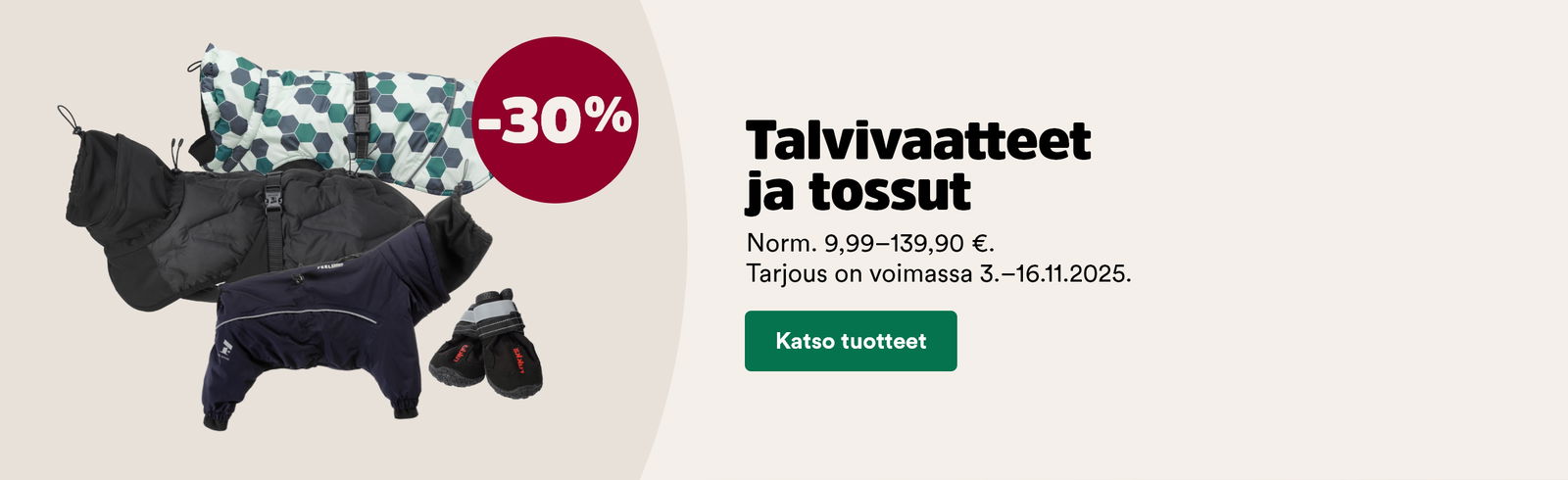 Talvivaatteet ja tossut -30 %