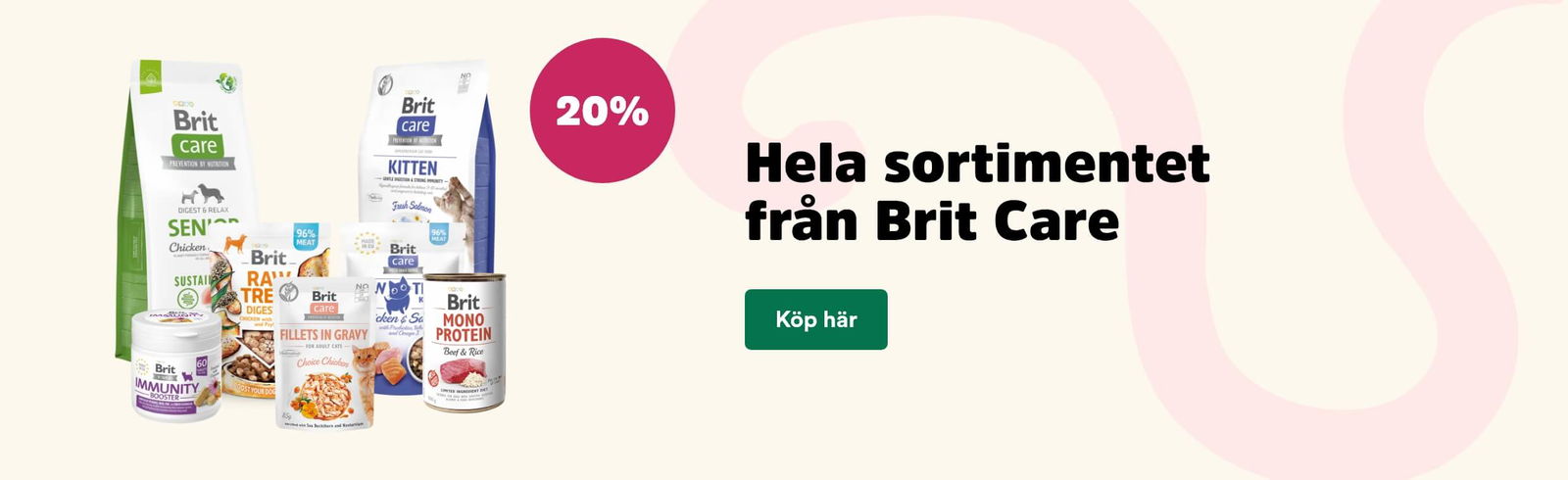 20% på Brit Care hela sortimentet t o m 31 augusti. Skyltas på Arken Zoo valp