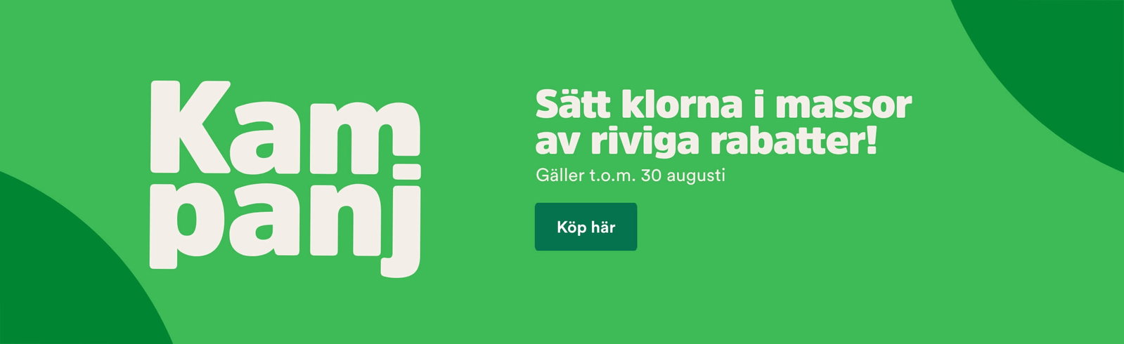S&auml;tt klorna i massor av riviga rabatter, g&auml;ller t o m 30 augusti. Se alla kampanjprodukter h&auml;r