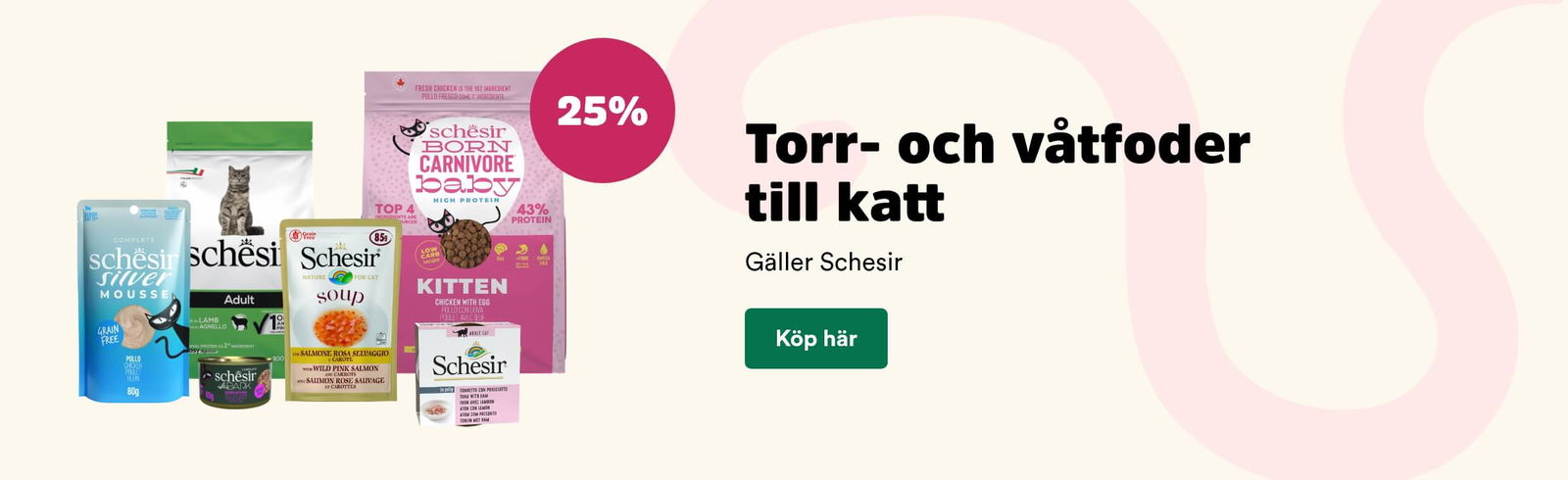 25% på Schesir kattmat t o m 31 augusti. Skyltas på Arken Zoo katt