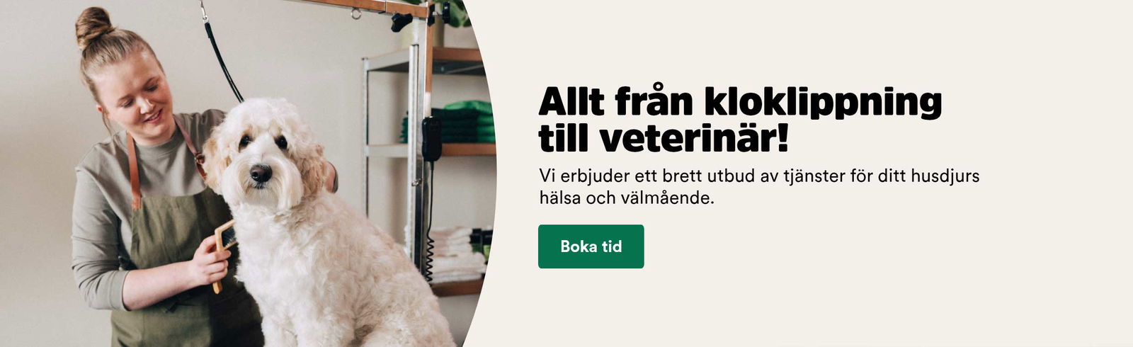 Allt fr&aring;n kloklippning till veterin&auml;r, vi erbjuder ett stort utbud av tj&auml;nster, boka tid h&auml;r