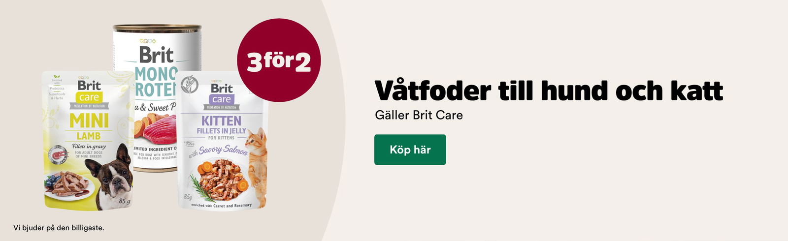 3 f&ouml;r 2 p&aring; Brit Care v&aring;tfoder till hund och katt t o m 29/3. K&ouml;p h&auml;r