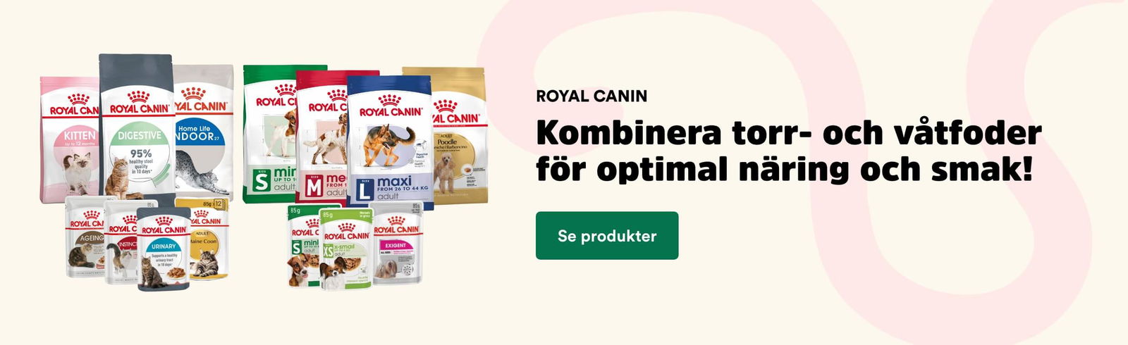Royal Canin kombinera torrfoder och våtfoder, till Royal Canin-sidan