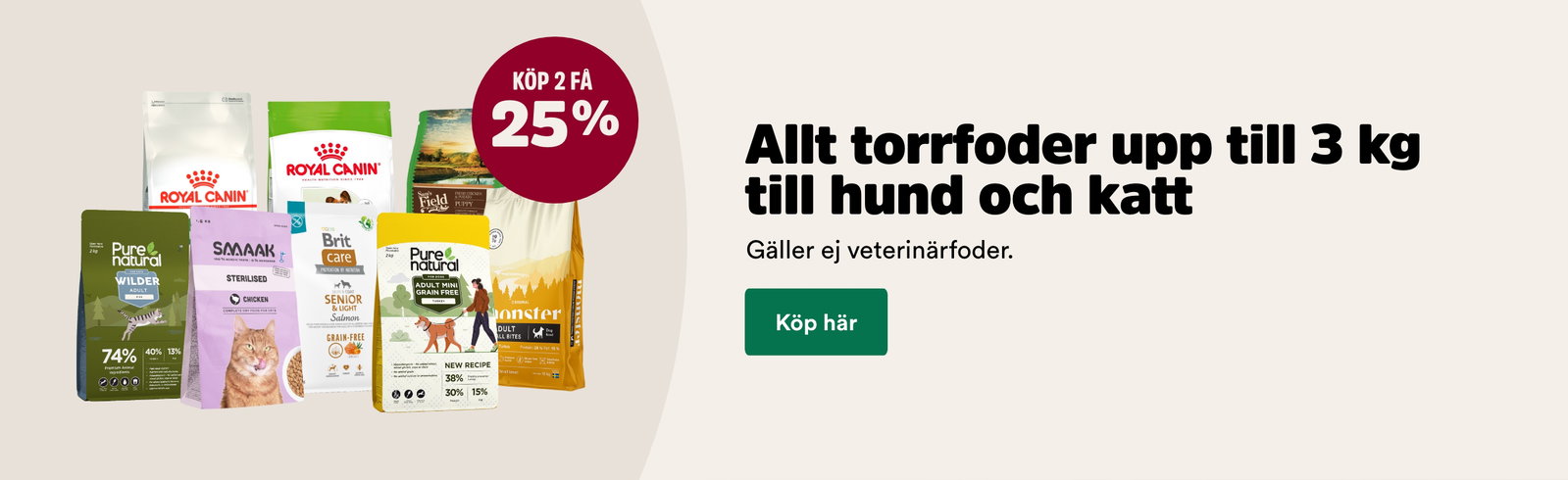 25% rabatt vid k&ouml;p av minst 2 sm&aring;p&aring;sar torrfoder till hund och katt, t o m 4/10 - k&ouml;p h&auml;r