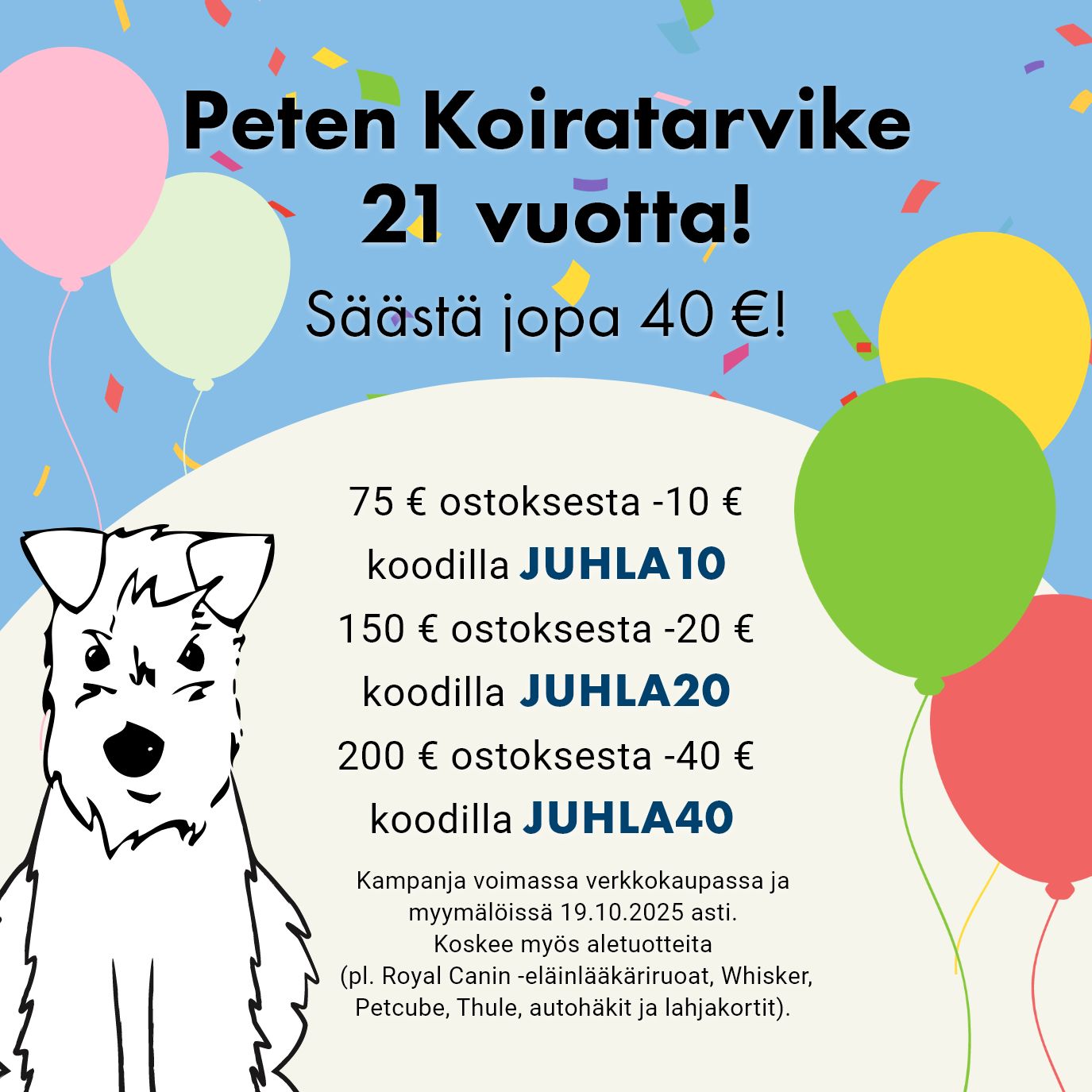 Peten Koiratarvike 21 vuotta. Juhlan kunniaksi alekoodit JUHLA10, JUHLA20, JUHLA40. Voimassa 19.10. asti. 