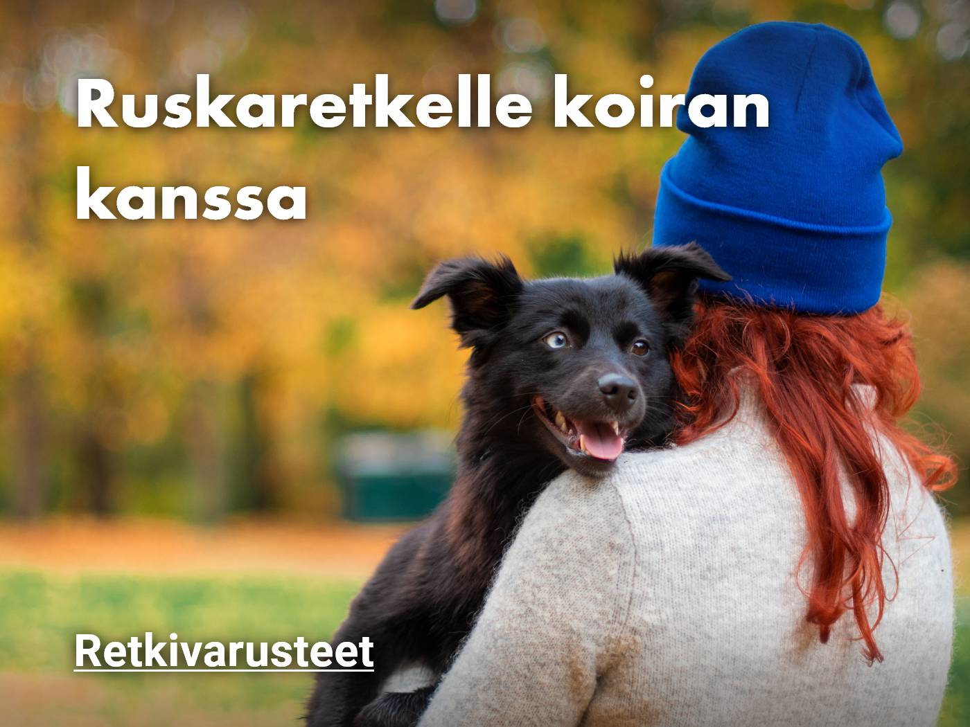 Ruskaretkelle koiran kanssa - katso varusteet retkeilyyn