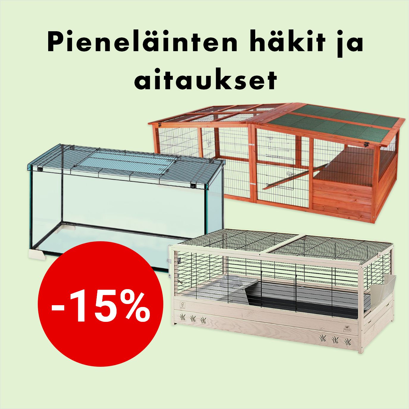 -15% Pieneläinten häkit ja aitaukset